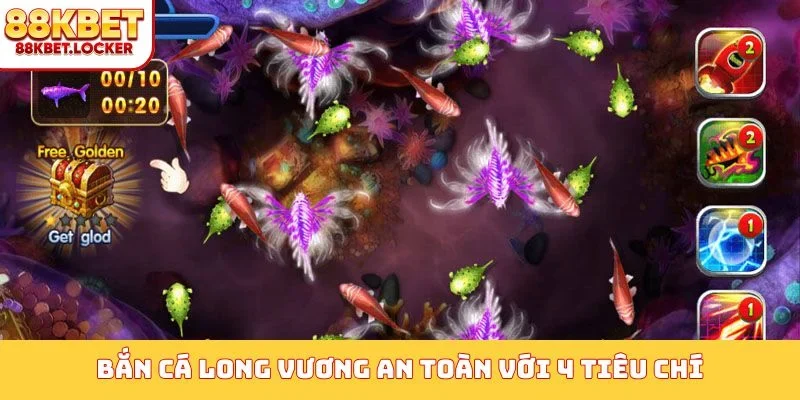 Bắn cá Long Vương an toàn với 4 tiêu chí