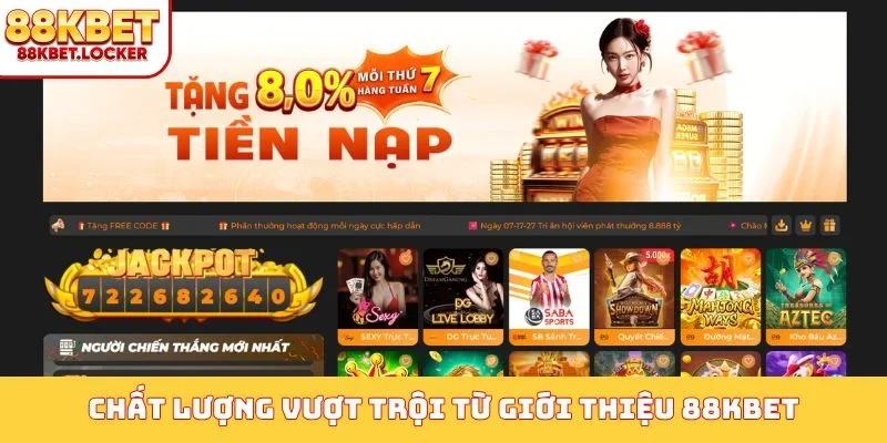 Chất lượng vượt trội từ giới thiệu 88KBET