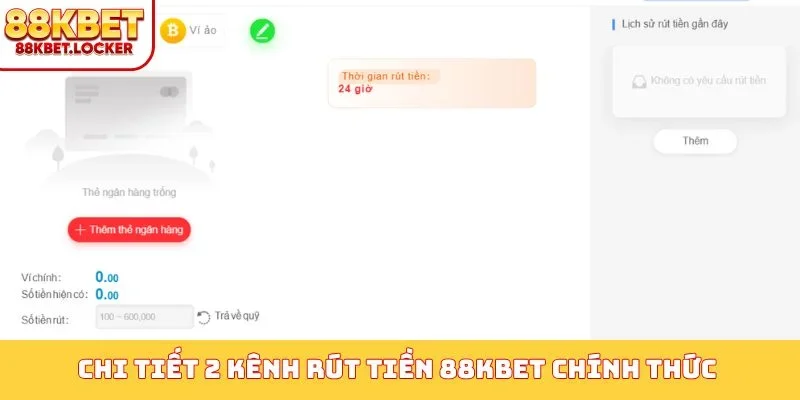 Chi tiết 2 kênh rút tiền 88KBET chính thức