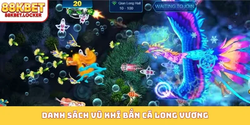 Danh sách vũ khí bắn cá Long Vương