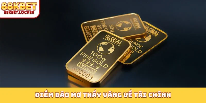 Điềm báo mơ thấy vàng về tài chính