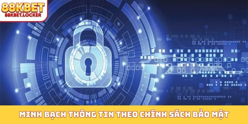 Minh bạch thông tin theo chính sách bảo mật