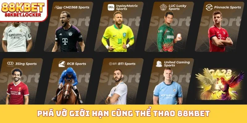 Phá vỡ giới hạn cùng thể thao 88KBET
