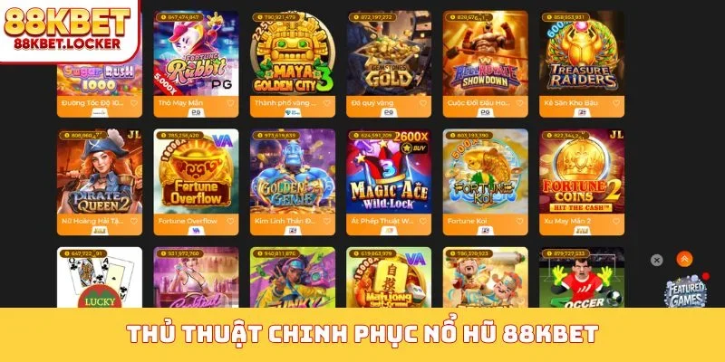 Thủ thuật chinh phục nổ hũ 88KBET