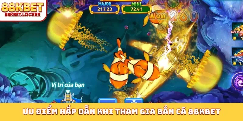 Ưu điểm hấp dẫn khi tham gia bắn cá 88KBET
