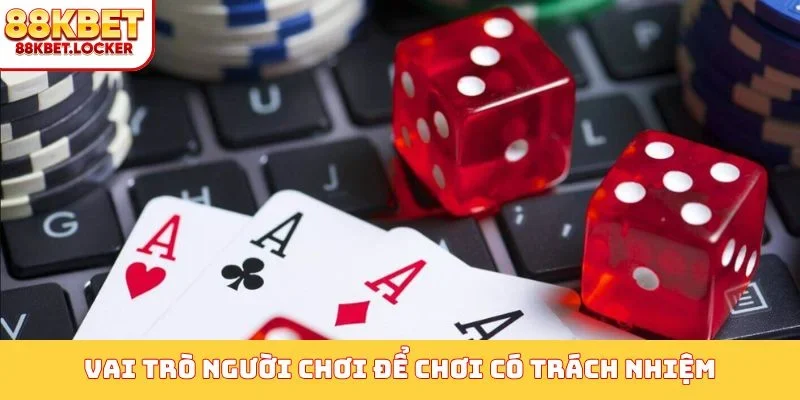 Vai trò người chơi để chơi có trách nhiệm